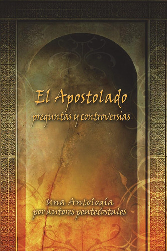 Libro: El Apostolado, Preguntas Y Controversias: Una Antolog