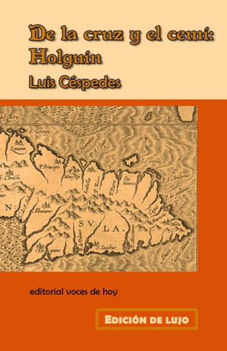 Libro: De La Cruz Y El Cemí: Holguín (spanish Edition)