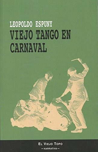 Libro Viejo Tango En Carnaval  De Espuny Leopoldo
