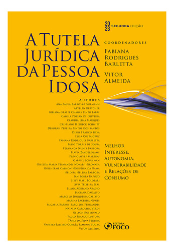 A Tutela Jurídica Da Pessoa Idosa - 2ª Ed - 2023, De Ana Paula Barbosa Fohrmann. Editora Editora Foco Em Português