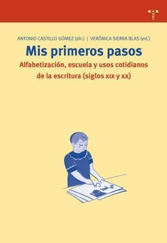 Mis Primeros Pasos:alfabetizacion,escuela Y Usos Cotidianos 