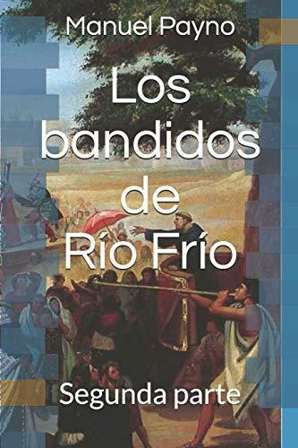 Libro : Los Bandidos De Rio Frio Segunda Parte (clasicos En