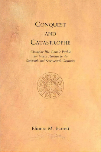 Conquest And Catastrophe, De Elinore Barrett. Editorial University New Mexico Press, Tapa Blanda En Inglés