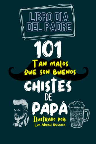 Libro Dia Del Padre: 101 Chistes Tan Malos Que Son Buenos De