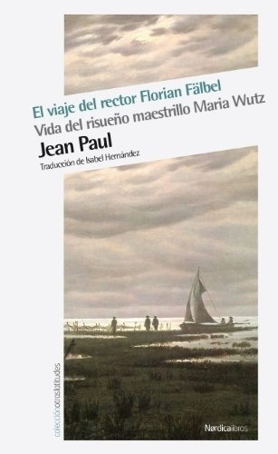 El Viaje Del Rector Florian Falbel - Jean Paul