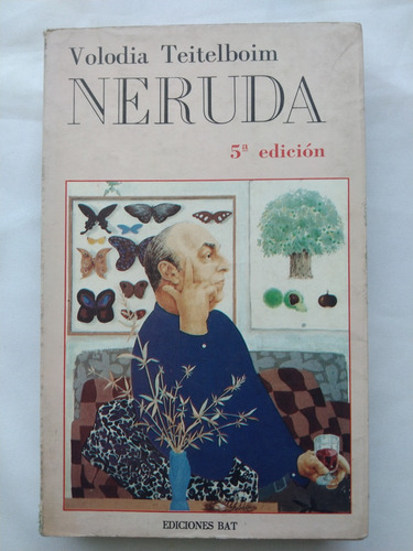 Volodia Teiltelboim // Neruda ***