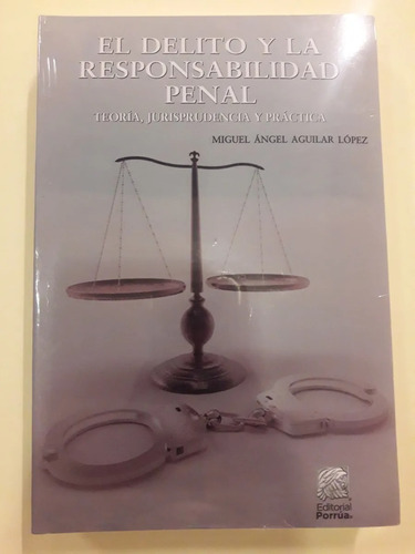 Libro El Delito Y La Responsabilidad Penal / Porrúa