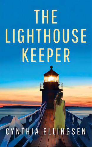 The Lighthouse Keeper, De Ellingsen, Cynthia. Editorial Lake Union Pub, Tapa Blanda En Inglés