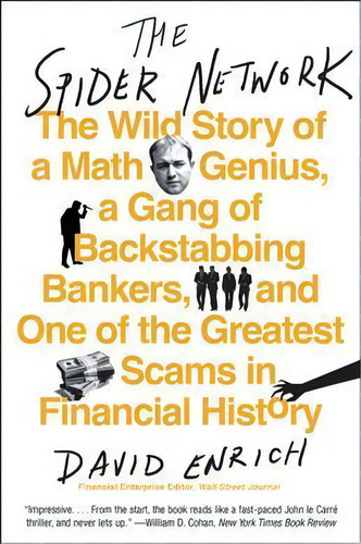 The Spider Network : How A Math Genius And A Gang Of Scheming Bankers Pulled Off One Of The Great..., De David Enrich. Editorial Custom House, Tapa Blanda En Inglés