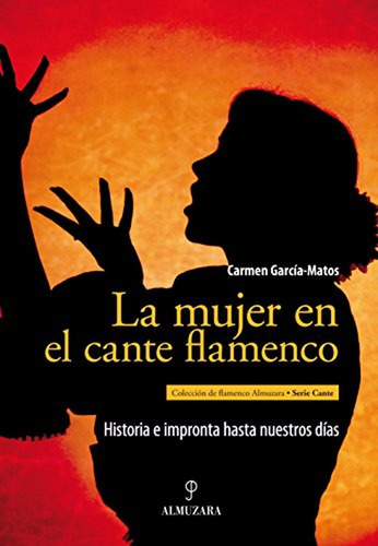 La Mujer En El Cante Flamenco: Historia E Impronta Hasta Nue