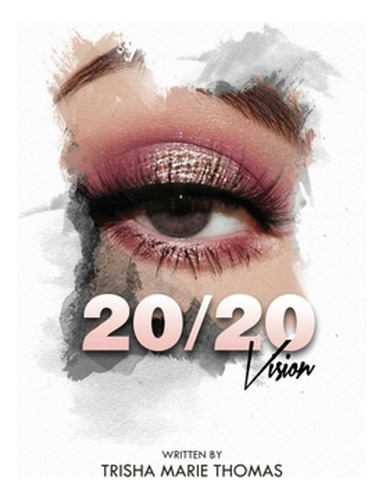 20/20 Vision (en Inglés) / Marie Thomas, Trisha