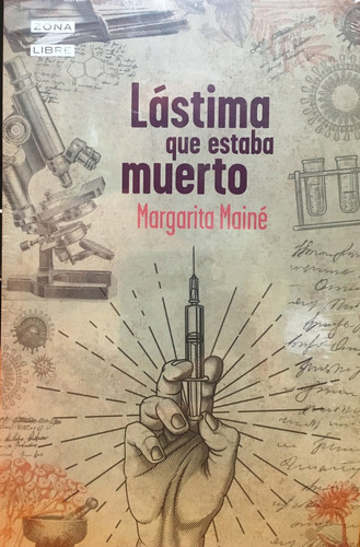 Lastima Que Estaba Muerto - Zona Libre, De Maine, Margarita. Editorial Norma, Tapa Blanda, Edición 1 En Español, 2023