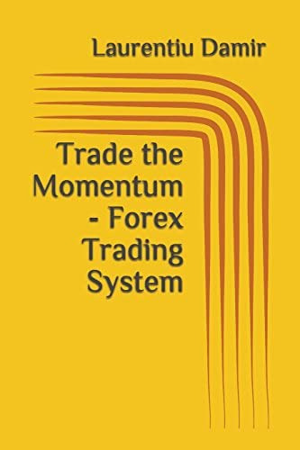 Trade The Momentum - Forex Trading System, De Damir, Laurentiu. Editorial Independently Published, Tapa Blanda En Inglés