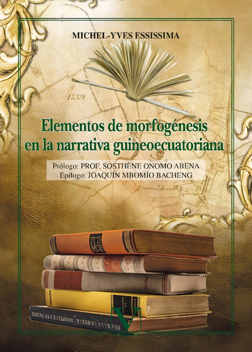 Elementos de morfogénesis en la narrativa guineoecuatoriana, de Michel-Yves Essissima. Editorial Verbum, tapa blanda en español, 2019