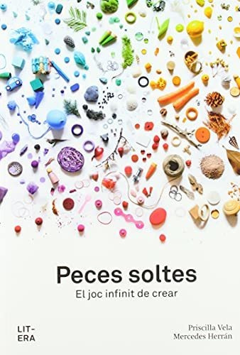 Peces Soltes: El Joc Infinit De Crear