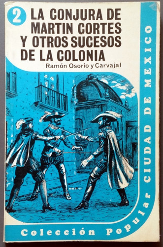 La Conjura De Martín Cortés Y Otros Sucesos De La Colonia