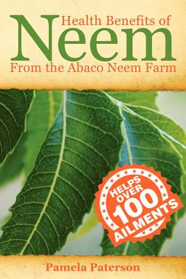 Libro Health Benefits Of Neem From The Abaco Neem Farm - ...