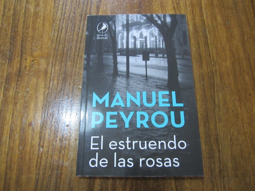 El Estruendo De Las Rosas - Manuel Peyrou