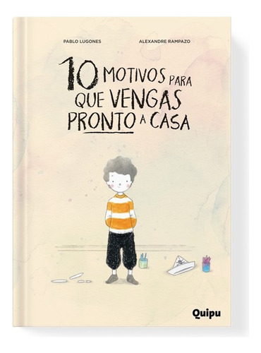 10 Motivos Para Que Vengas Pronto A Casa (tapa Dura) - Pablo