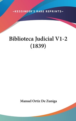 Libro Biblioteca Judicial V1-2 (1839) - De Zuniga, Manuel...