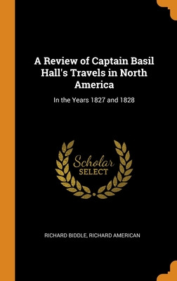 Libro A Review Of Captain Basil Hall's Travels In North A...