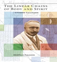 Comprar Libro The Linear Chains Of Body And Spirit - Giuseppe Cal...