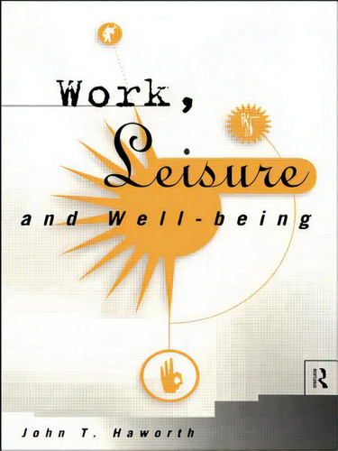 Work, Leisure And Well-being, De Haworth, John Trevor. Editorial Routledge, Tapa Blanda En Inglés