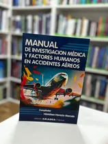 Comprar Manual De Investigacion Médica Y Factores Humanos En Accidentes Aéreos, De Hunicken. Editorial Akadia, Tapa Blanda, Edición 1 En Español, 2024