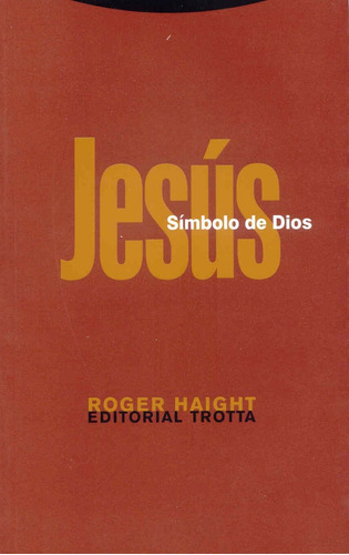 Roger Haight Jesús Símbolo De Dios Editorial Trotta