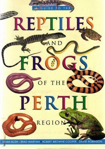 A Guide To The Reptiles And Frogs Of The Perth Region