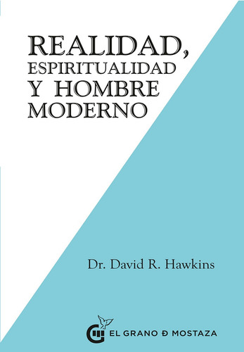 Realidad, Espiritualidad Y Hombre Moderno - David R. Hawkins