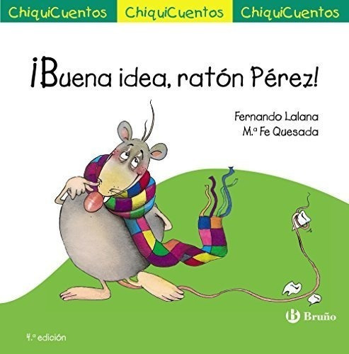 Buena Idea, Ratón Pérez! (castellano - A Partir De 3 Años - Cuentos - Chiquicuentos), De Lalana, Fernando. Editorial Bruño, Tapa Tapa Dura En Español