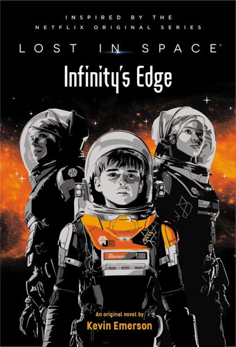 Lost in Space: Infinity's Edge, de Emerson, Kevin. Editorial LITTLE BROWN YOUNG READERS, tapa dura en inglés, 2020