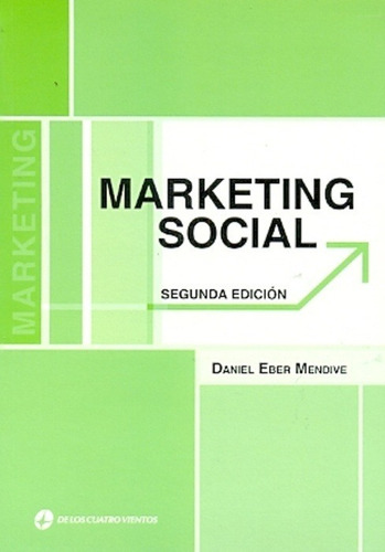 Marketing Social | Eber Mendive - Deloscuatrovientos [2ª Ed]