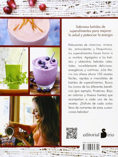 Superfood smoothies. Batidos de superalimentos: 100 recetas deliciosas, energéticas y ricas en nutrientes, de Morris, Julie. Editorial Editorial Sirio, tapa blanda en español, 2022