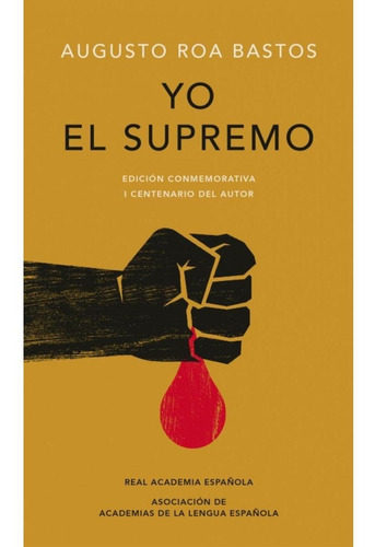 Yo El Supremo (edicion Conmemorativa 1 Centenario Del Autor)