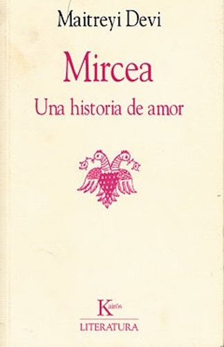 Mircea - Una Historia De Amor, Maitreyi Devi, Kairós