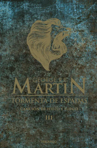 Tormenta De Espadas - Canción De Hielo Y Fuego 3 / G. Martin