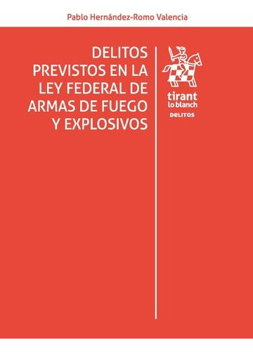 Libro Delitos Previstos En La Ley Federal De Armas De Fue...