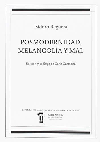 Posmodernidad, Melancolia Y Mal - Reguera Perez, Isidoro