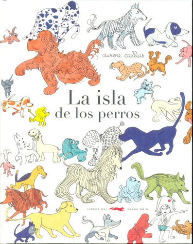 Isla De Los Perros, La - Aurore Callias