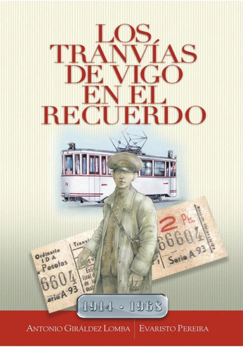 Libro: Los Tranvías De Vigo En El Recuerdo. Gitaldez Lomba, 