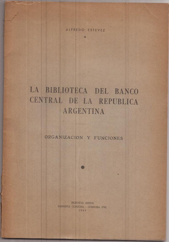 Estevez La Biblioteca Del Banco Central De Argentina 1945