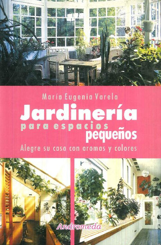 Libro Jardineria Para Espacios Pequeños De Maria Eugenia Var