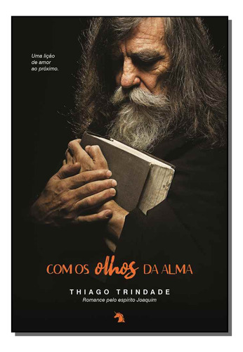 Livro Com Os Olhos Da Alma, De Trindade, Thiago. Editora Vida E Consciencia, Capa Mole Em Português, 2019