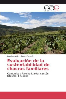 Libro Evaluacion De La Sustentabilidad De Chacras Familia...