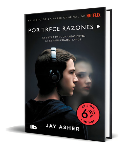 Por trece razones, de Jay Asher. Editorial B de Bolsillo, tapa blanda en español, 2021