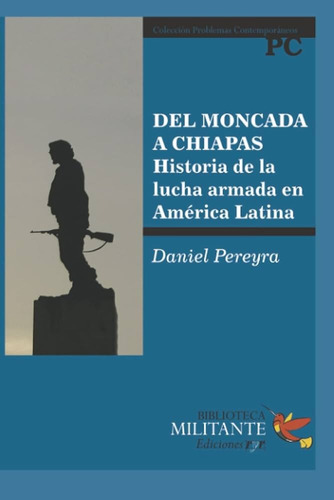 Del Moncada A Chiapas - Pereyra Daniel (libro)