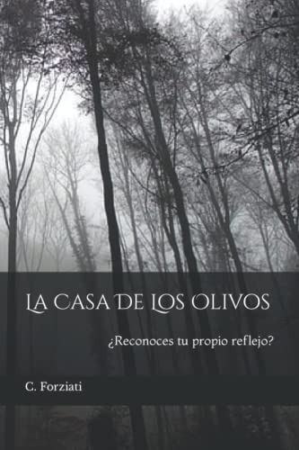 La Casa De Los Olivos: Reconoces Tu Propio Reflejo? (spanish