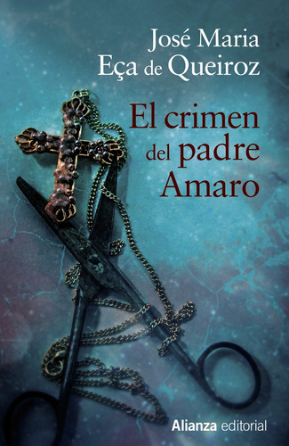 El crimen del padre Amaro, de Eça de Queiroz, José Maria. Editorial Alianza, tapa blanda en español, 2013